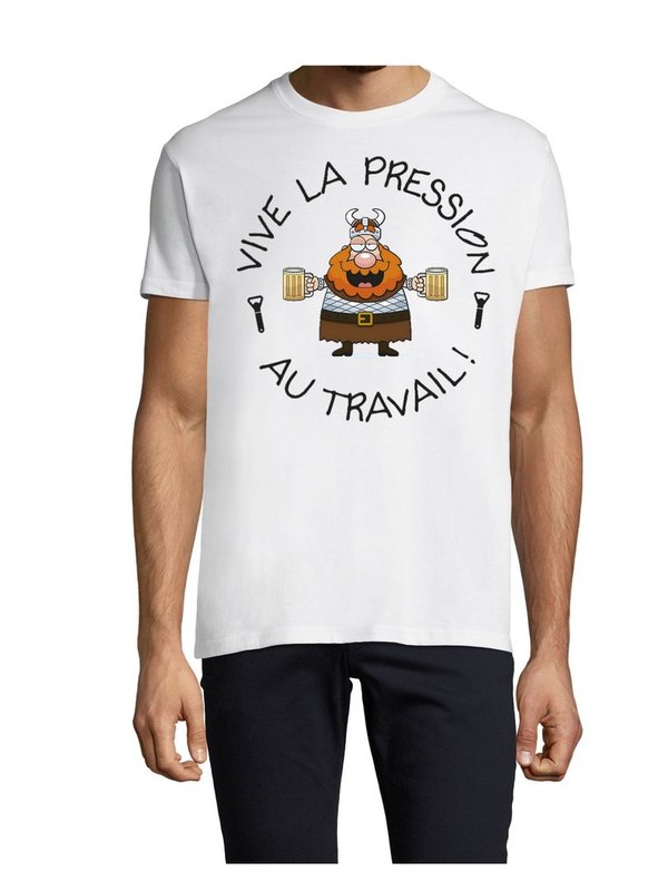 T-shirt Vive la pression au travail !
